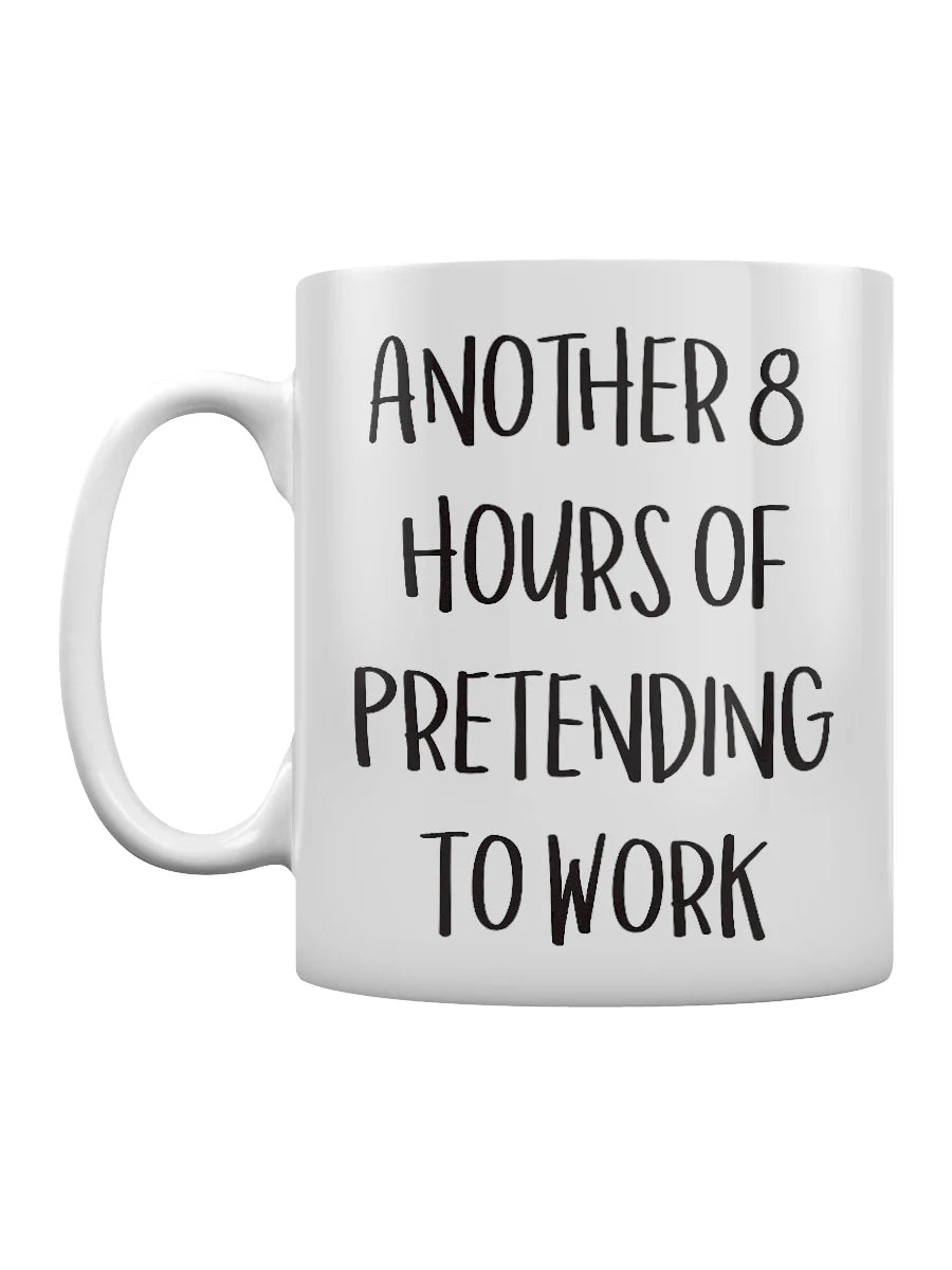 Another 8 Hours Of Pretending To Work Mug - Sweet Cokie