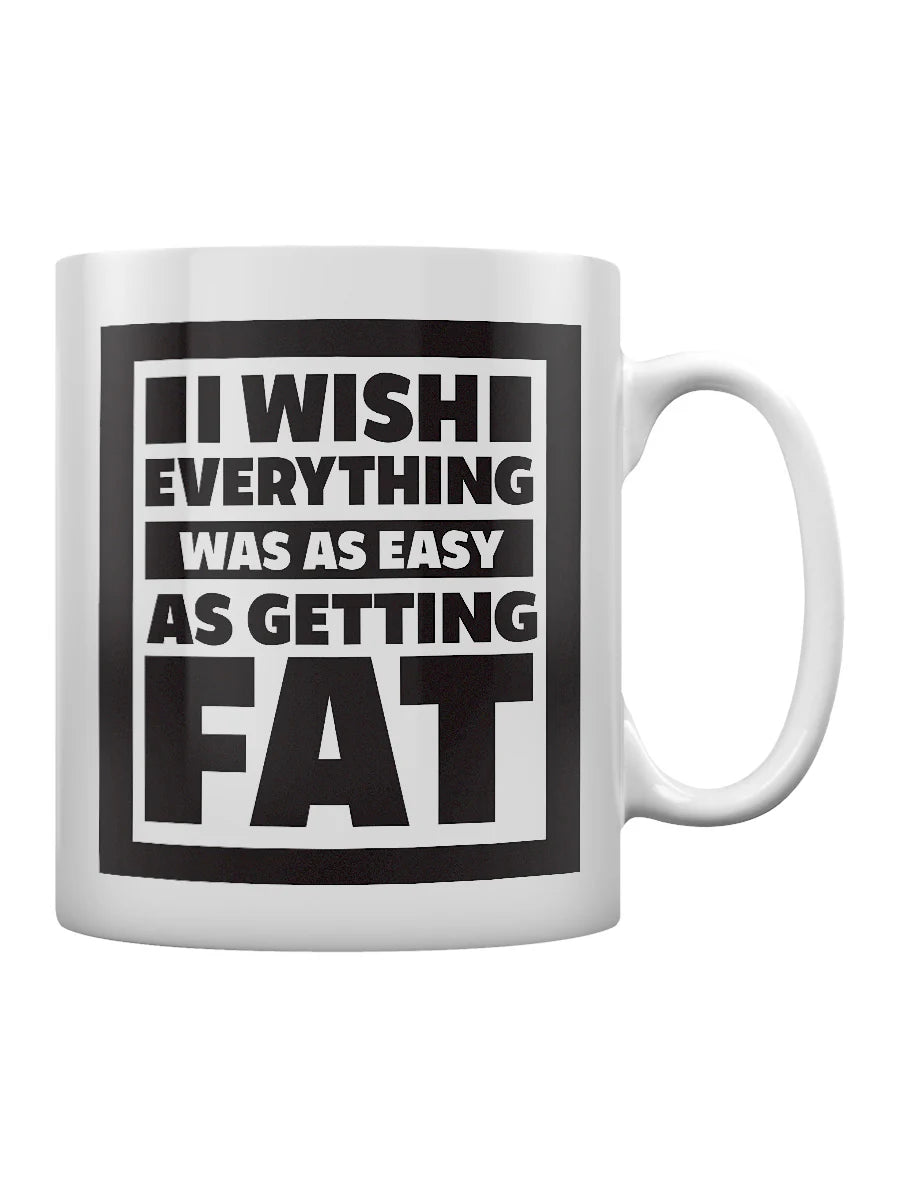 I Wish Everything Was As Easy As Getting Fat Mug - Sweet Cokie