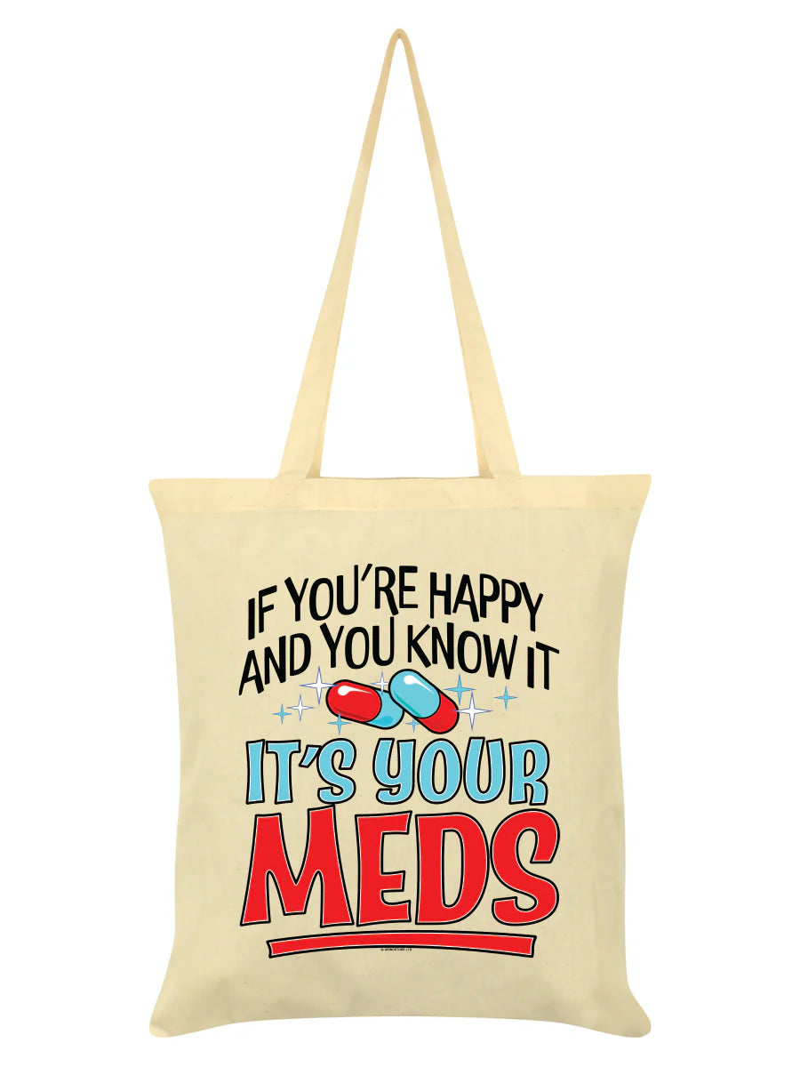 If You're Happy & You Know It It's Your Meds Cream Tote Bag - Sweet Cokie