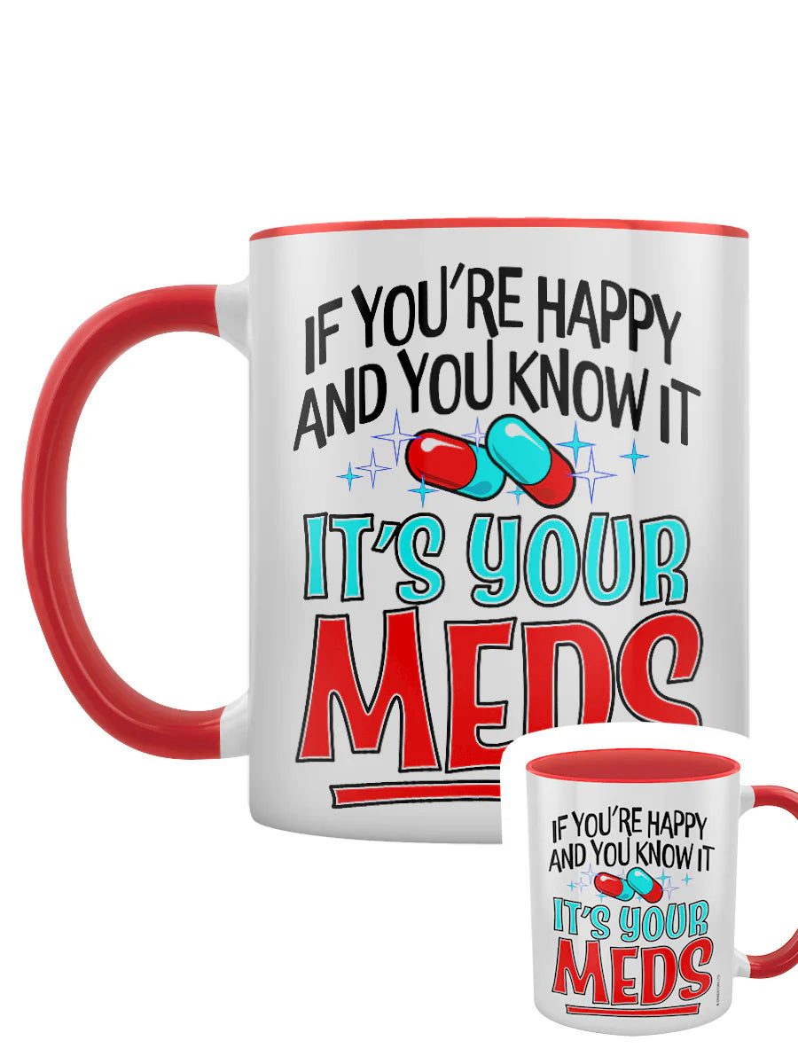 If You're Happy & You Know It It's Your Meds Red Inner 2-Tone Mug - Sweet Cokie