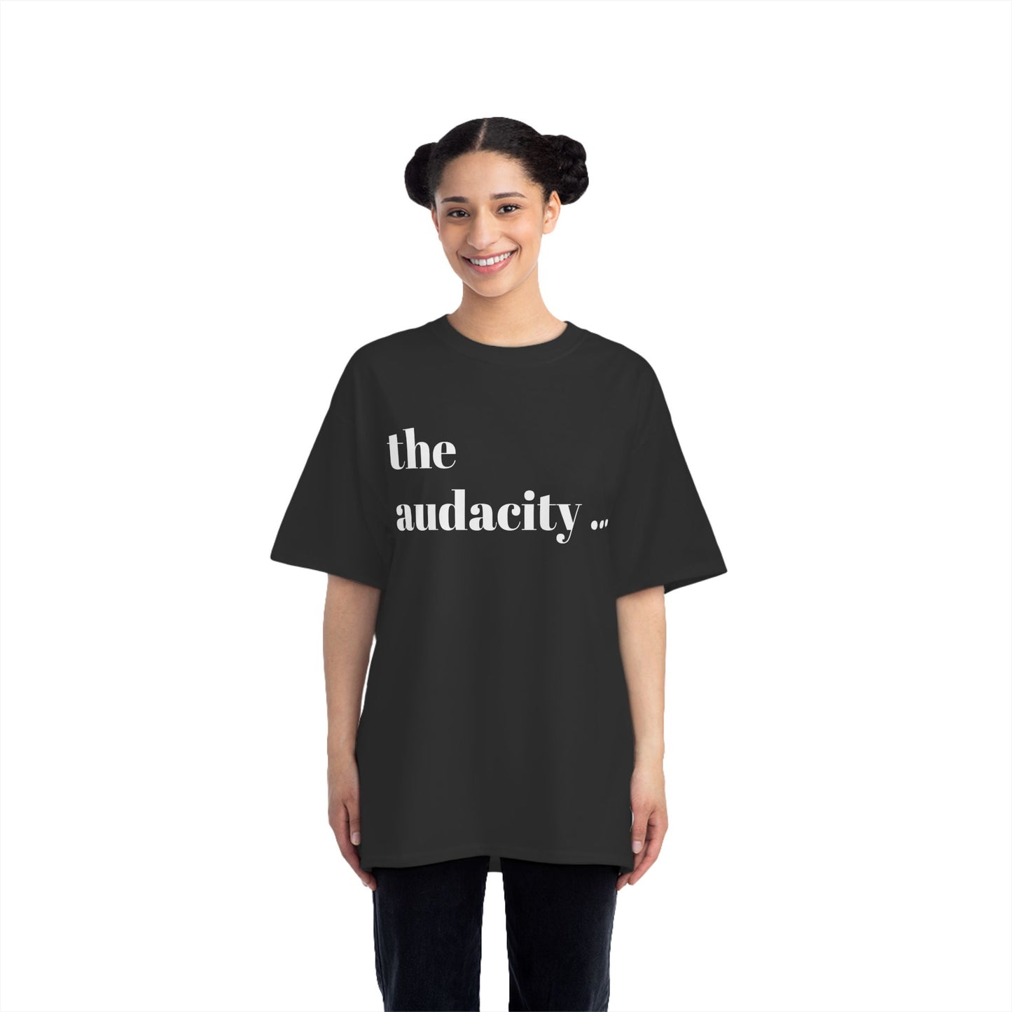The Audacity... T-shirt - Sweet Cokie