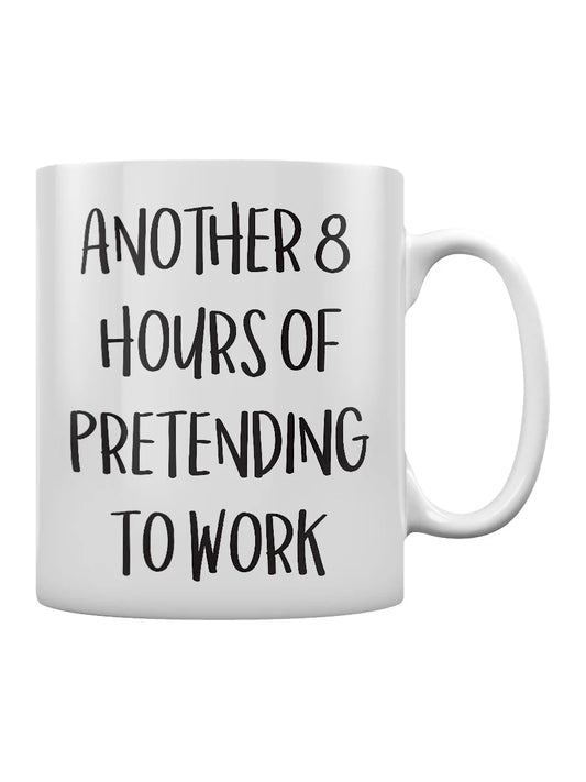 Another 8 Hours Of Pretending To Work Mug - Sweet Cokie 