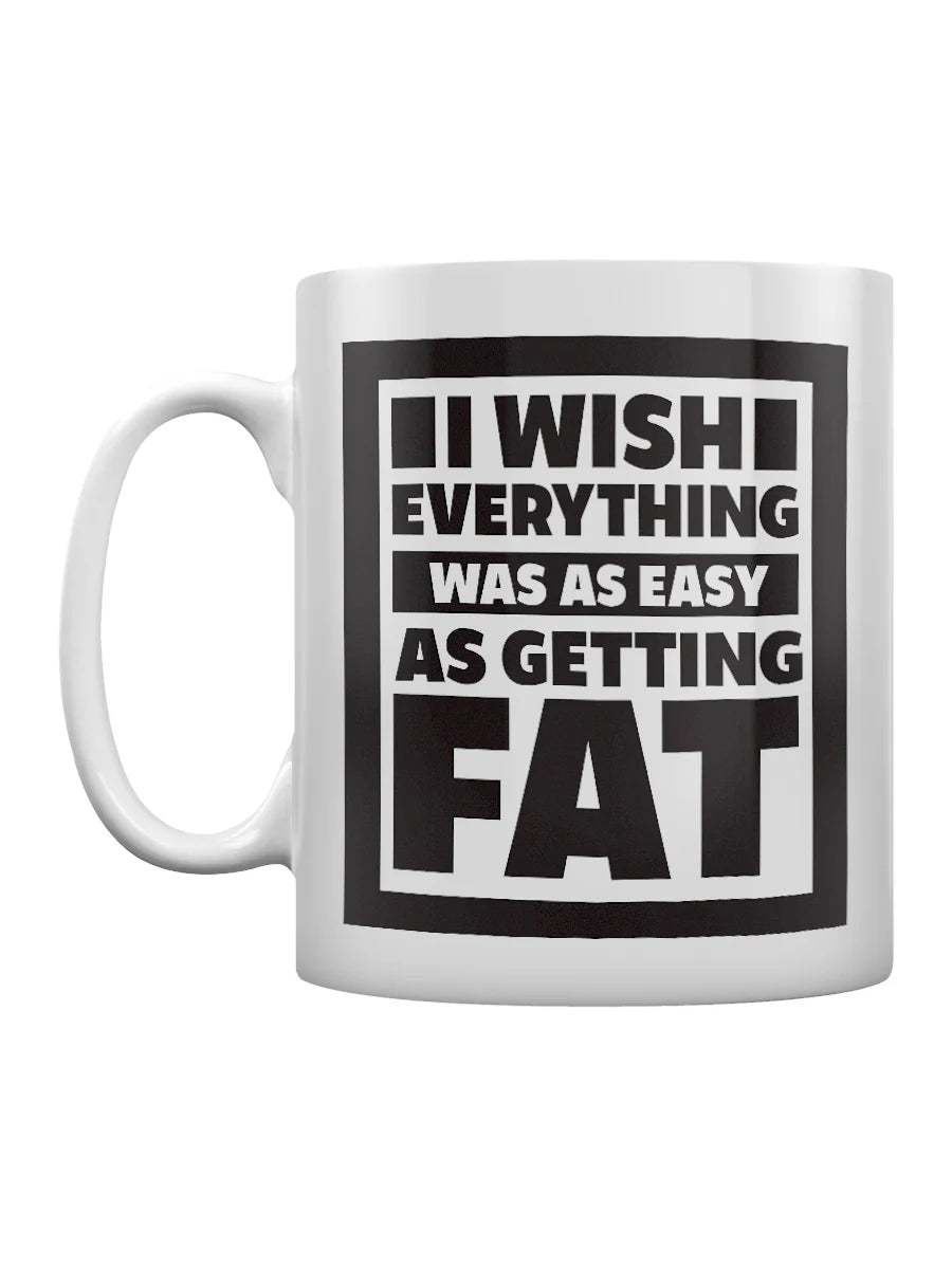 I Wish Everything Was As Easy As Getting Fat Mug - Sweet Cokie 