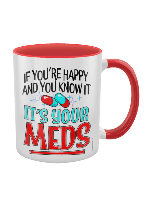 If You're Happy & You Know It It's Your Meds Red Inner 2-Tone Mug - Sweet Cokie 