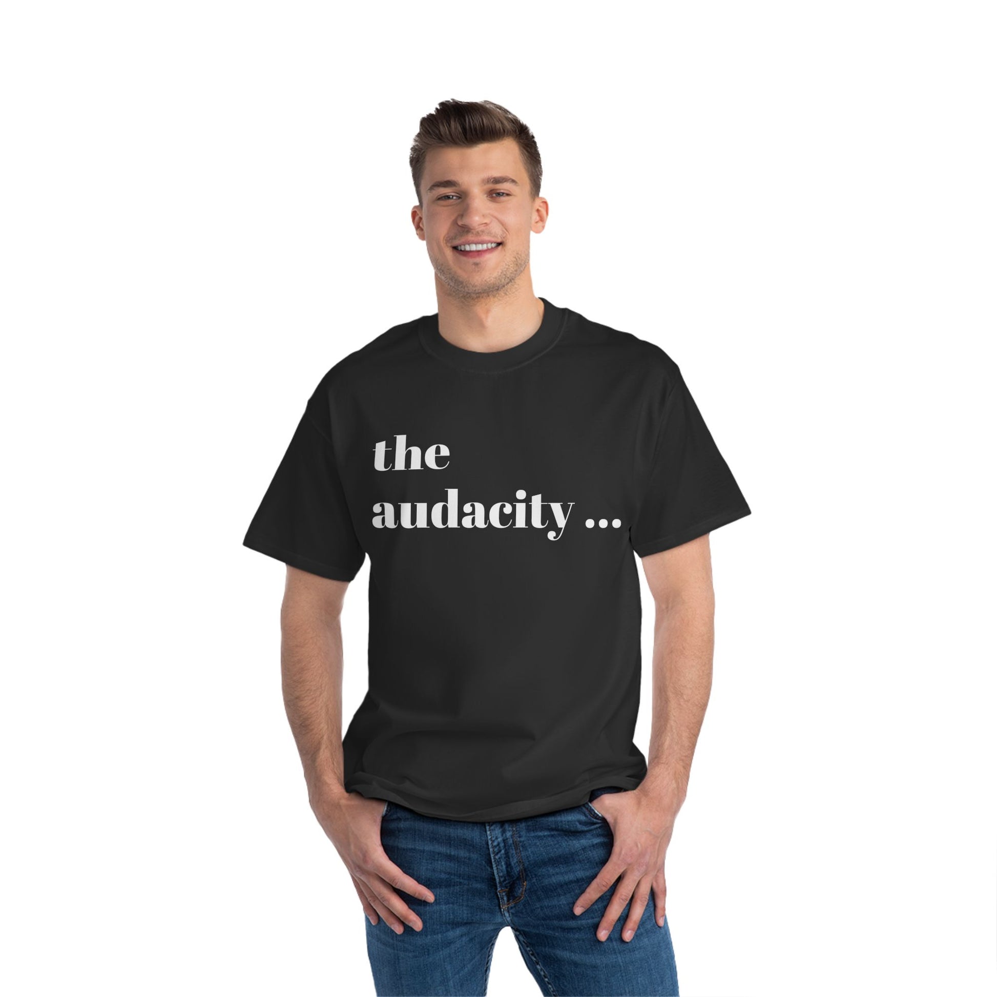 The Audacity... T-shirt - Sweet Cokie 